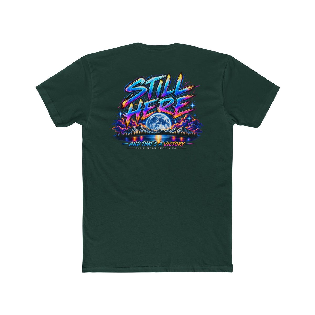 Still Here Tee — Inspirational Moon & Mountain Graphic T-Shirt