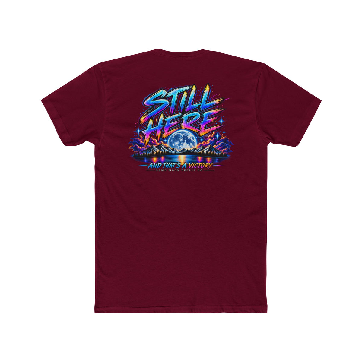 Still Here Tee — Inspirational Moon & Mountain Graphic T-Shirt