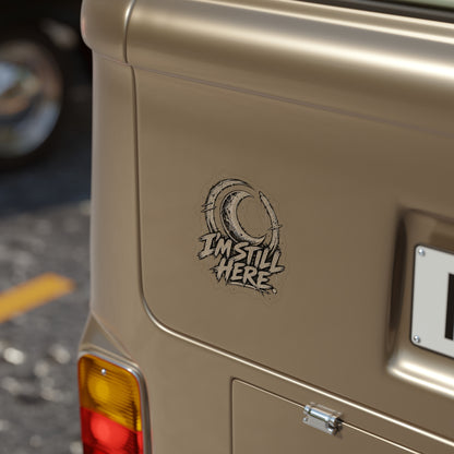 I'm Still Here Moon Sticker — Die-Cut Transparent Outdoor Sticker