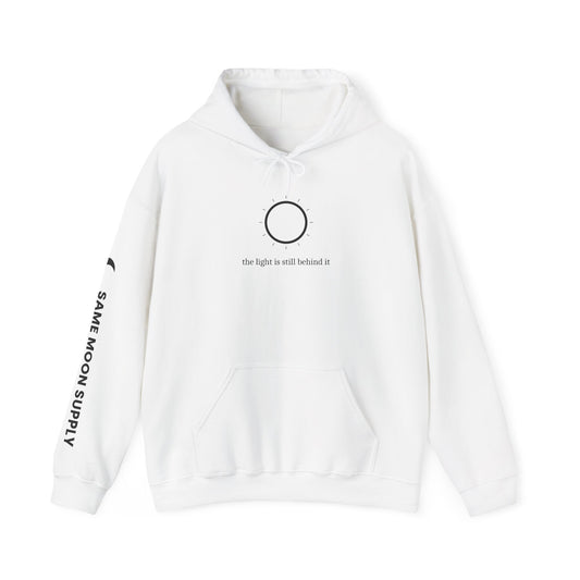 The Light is still behind it Hoodie