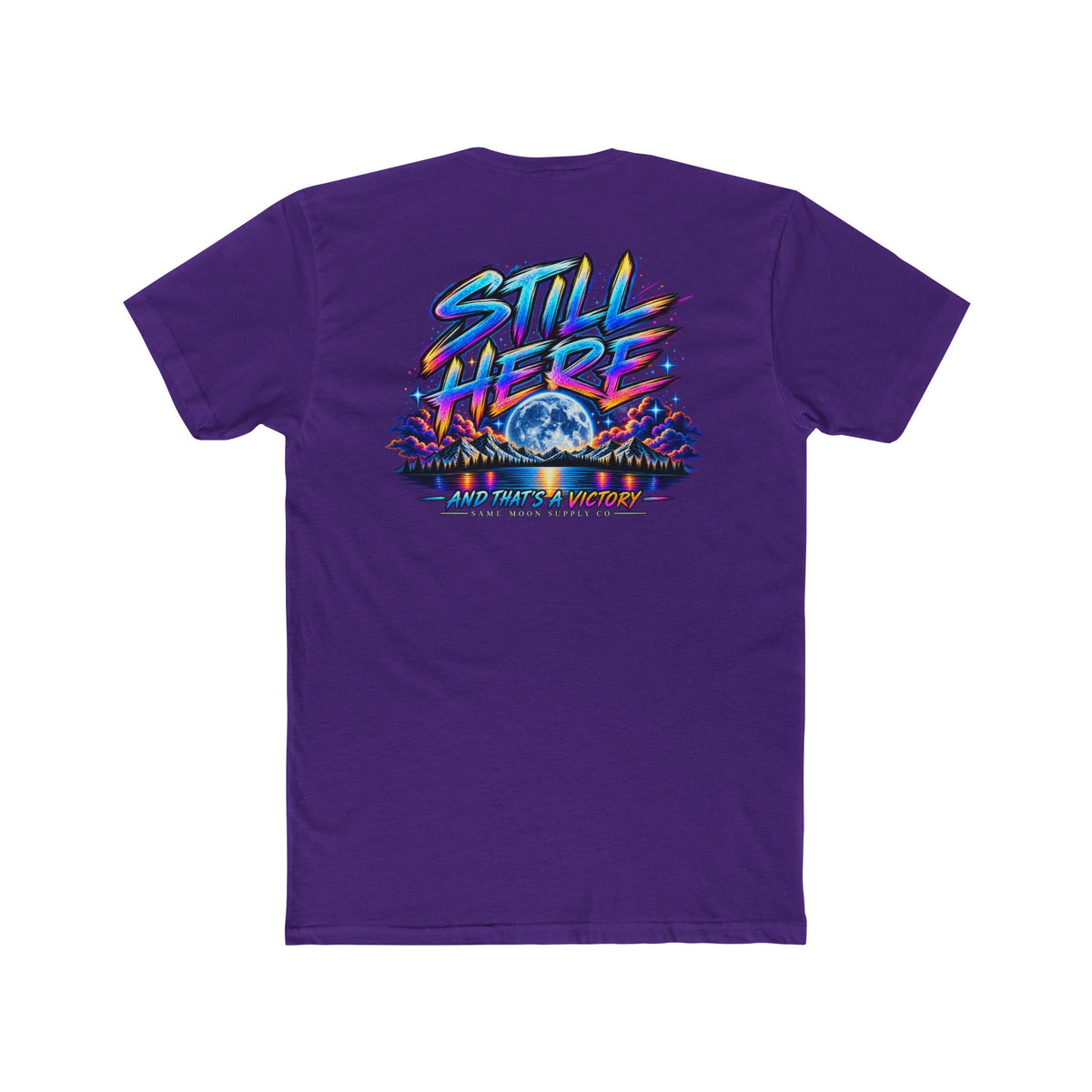 Still Here Tee — Inspirational Moon & Mountain Graphic T-Shirt