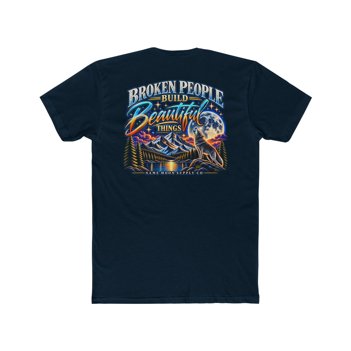 Broken People Build Beautiful Things Tee — Inspirational Moon & Mountain Graphic T-Shirt