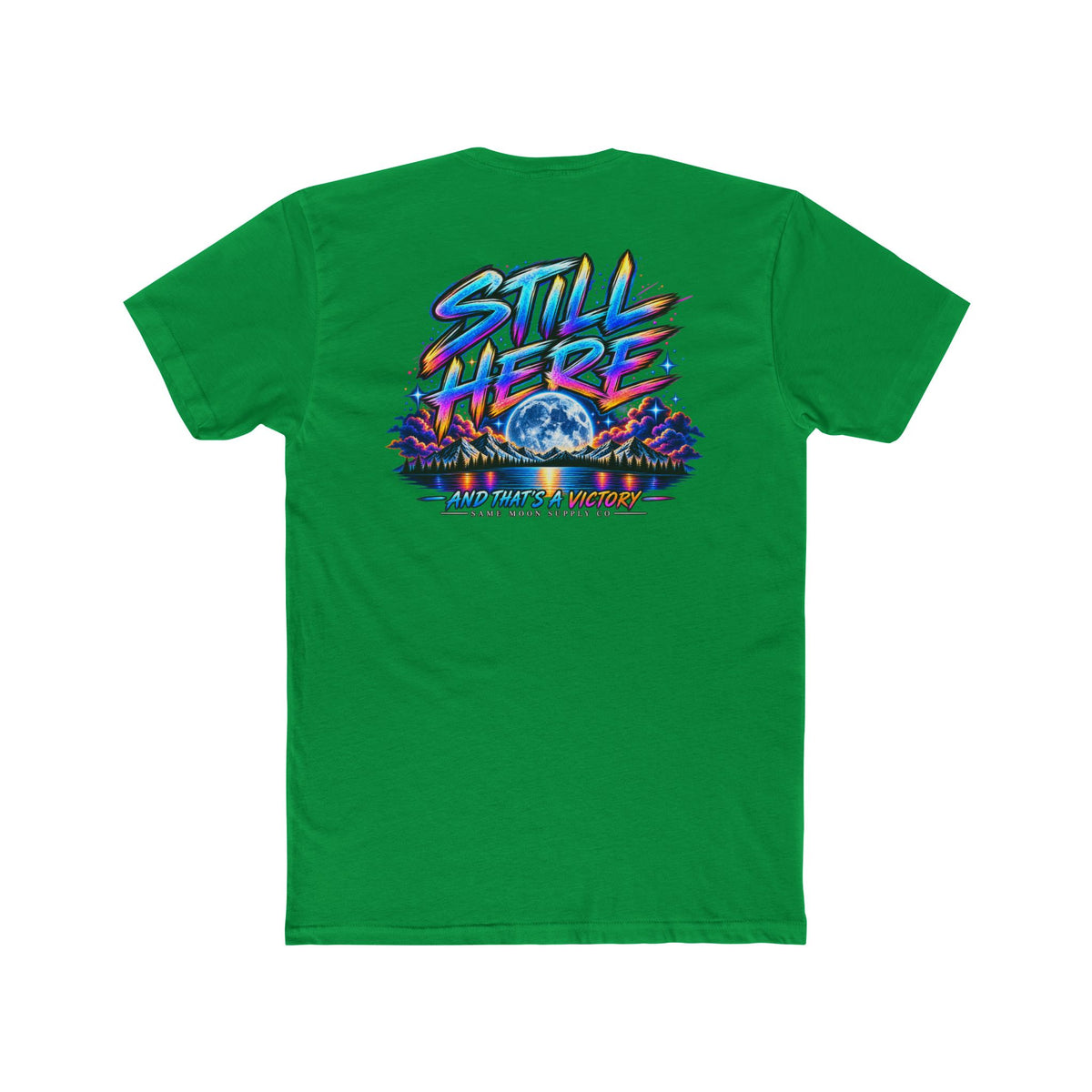 Still Here Tee — Inspirational Moon & Mountain Graphic T-Shirt