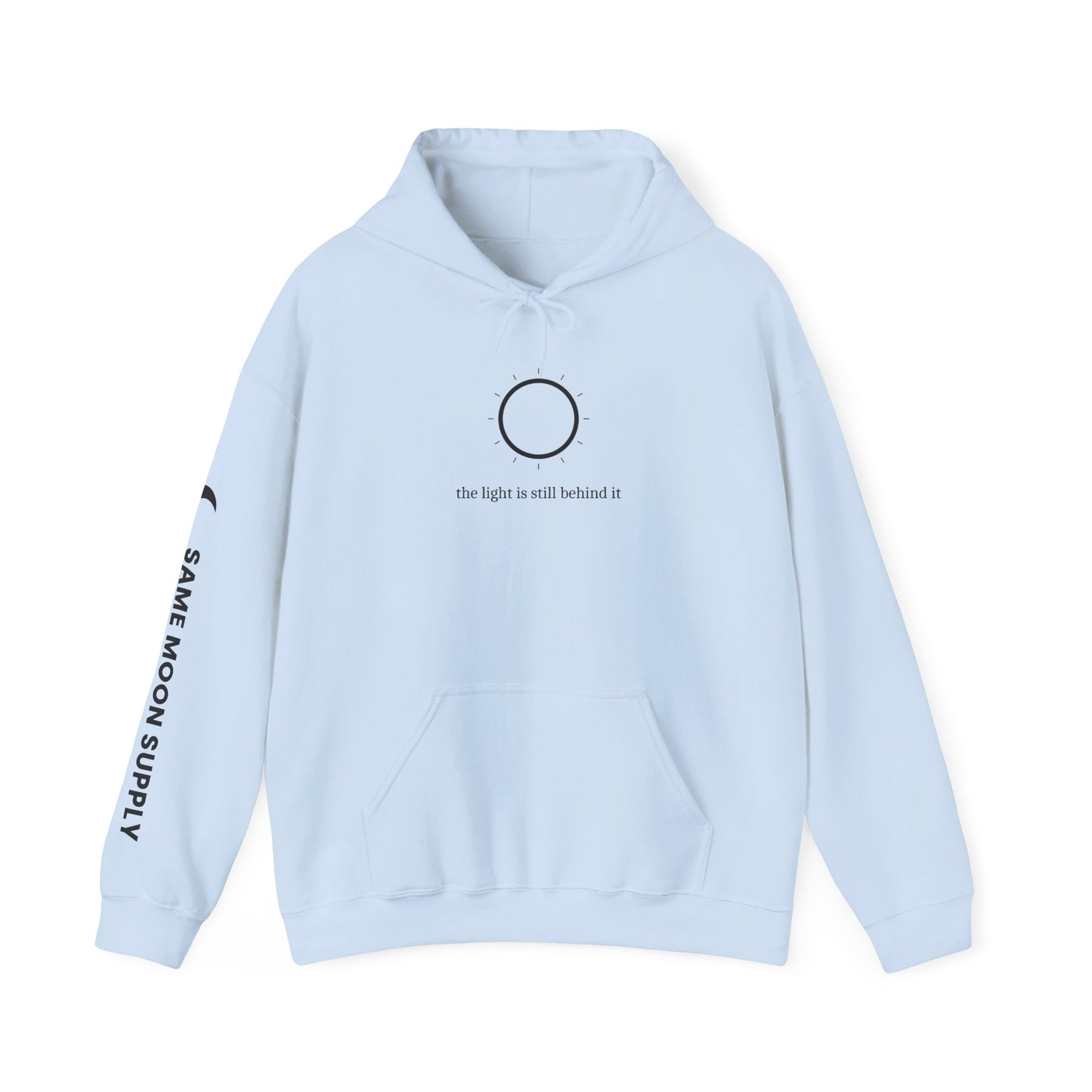 The Light is still behind it Hoodie