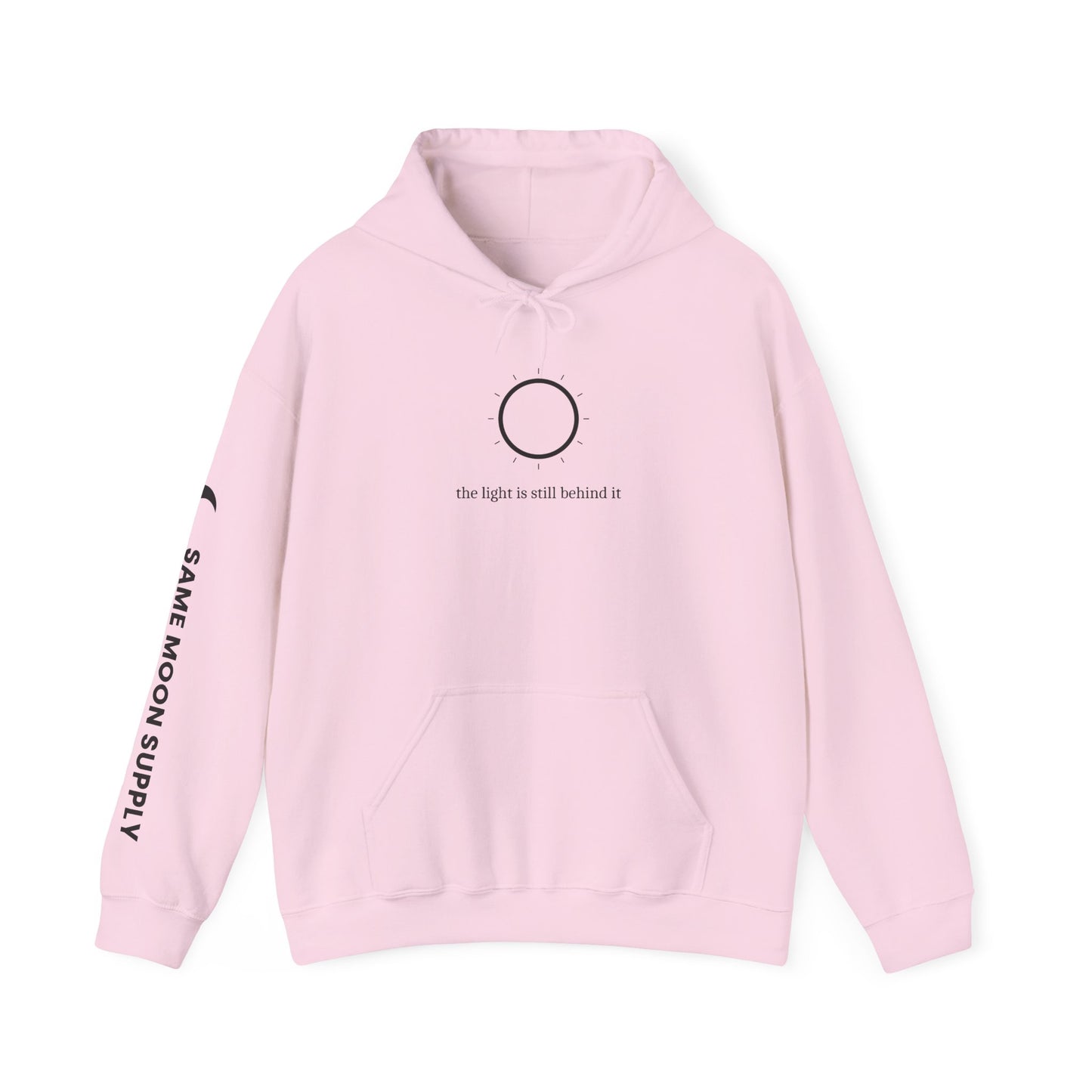 The Light is still behind it Hoodie