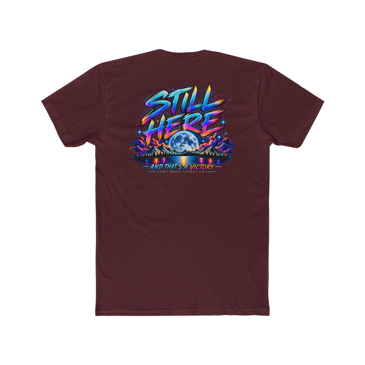 Still Here Tee — Inspirational Moon & Mountain Graphic T-Shirt
