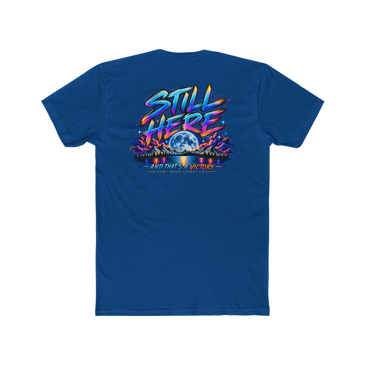 Still Here Tee — Inspirational Moon & Mountain Graphic T-Shirt